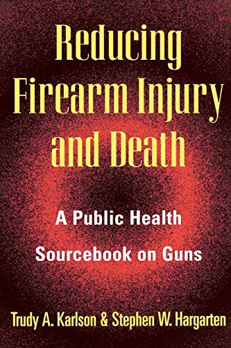 Imagen de archivo de Reducing Firearm Injury and Death: A Public Health Sourcebook on Guns a la venta por The Yard Sale Store