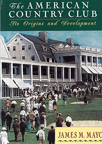 9780813524856: The American Country Club: Its Origins and Development