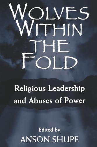 Stock image for Wolves within the Fold: Religious Leadership and Abuses of Power for sale by HPB-Emerald