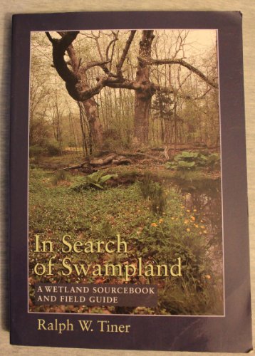 9780813525068: In Search of Swampland: A Wetland Sourcebook and Field Guide