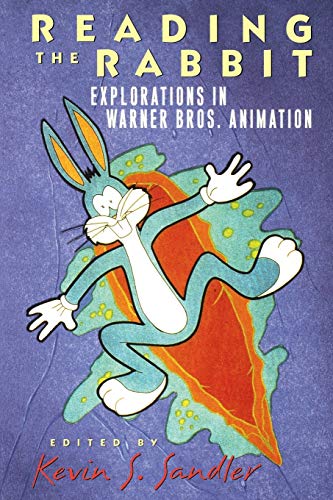 Reading the Rabbit: Explorations in Warner Bros.Animation (Paperback) - Sandler, Kevin S.