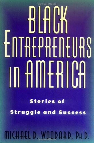 Beispielbild fr Black Entrepreneurs in America : Stories of Struggle and Success zum Verkauf von Better World Books