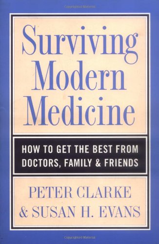 Beispielbild fr Surviving Modern Medicine: How to Get the Best from Doctors, Family, and Friends zum Verkauf von ThriftBooks-Dallas