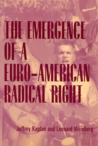 The Emergence of a Euro-American Radical Right (Economy; 21) (9780813525648) by Kaplan, Professor Jeffrey; Weinberg M.D., Leonard G.
