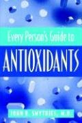 Beispielbild fr Every Person's Guide to Antioxidants zum Verkauf von Better World Books