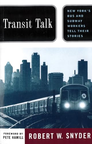 Beispielbild fr Transit Talk : New York's Bus and Subway Workers Tell Their Stories zum Verkauf von Better World Books