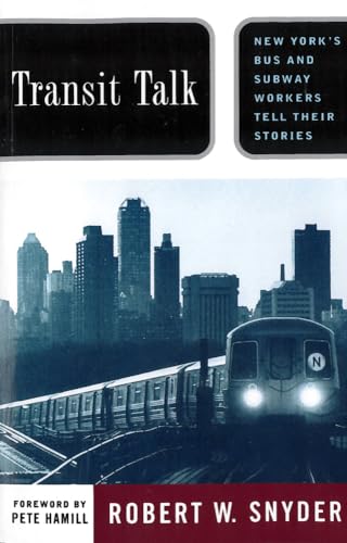 Imagen de archivo de Transit Talk : New York's Bus and Subway Workers Tell Their Stories a la venta por Better World Books