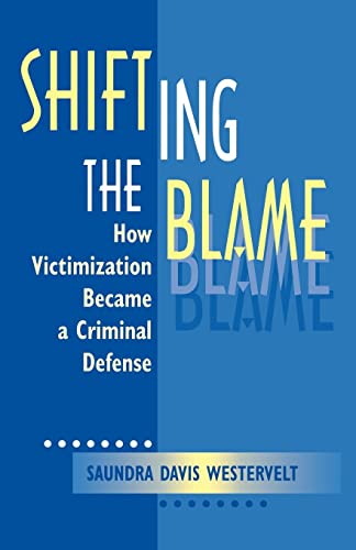 9780813525846: Shifting The Blame: How Victimization Became a Criminal Defense (Economy; 21)