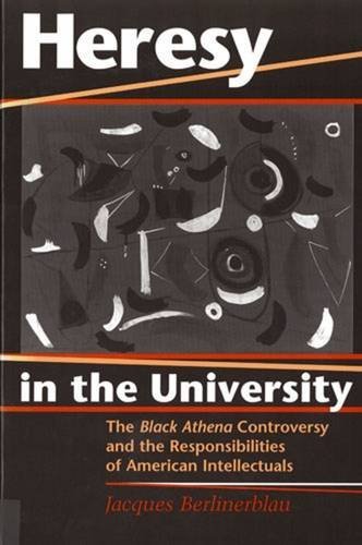 Beispielbild fr Heresy in the University : The Black Athena Controversy and the Responsibilities of American Intellectuals zum Verkauf von Better World Books