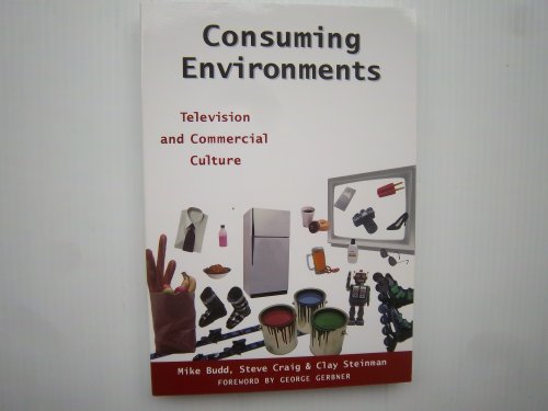 Stock image for Consuming Environments : Television and Commercial Culture for sale by Better World Books: West