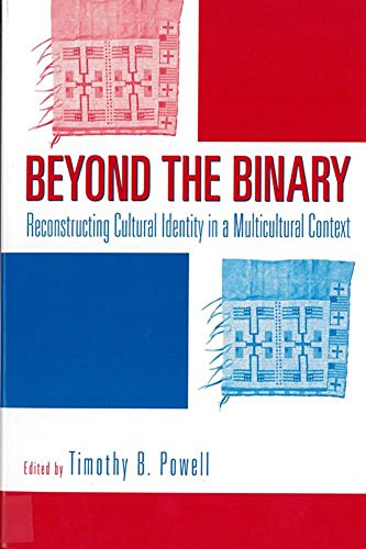 Beyond the Binary: Reconstructing Cultural Identity In a Multicultural Context (9780813526225) by Powell, Timothy