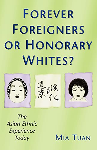 Imagen de archivo de Forever Foreigners or Honorary Whites?: The Asian Ethnic Experience Today a la venta por ThriftBooks-Atlanta