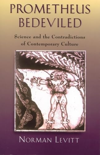 Imagen de archivo de Prometheus Bedeviled. Science and the Contradictions of Contemporary Culture a la venta por Research Ink