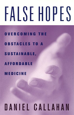 Imagen de archivo de False Hopes: Overcoming the Obstacles to a Sustainable, Affordable Medicine a la venta por Wonder Book