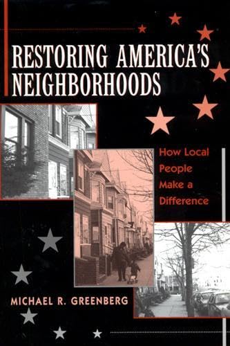 Stock image for Restoring America's Neighborhoods : How Local People Make a Difference for sale by Better World Books Ltd