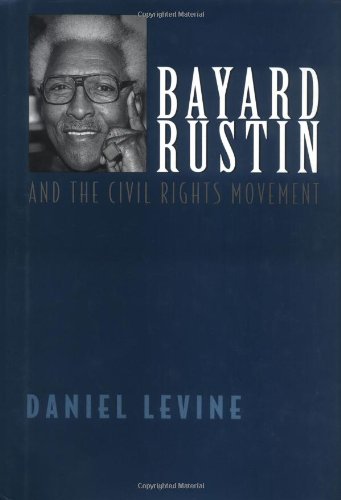 Bayard Rustin and the Civil Rights Movement (9780813527185) by Levine, Daniel