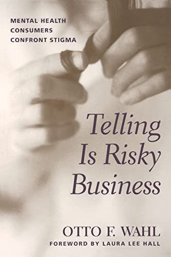 Imagen de archivo de Telling Is Risky Business : Mental Health Consumers Confront Stigma a la venta por Better World Books