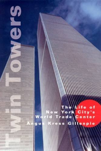 9780813527420: Twin Towers: The Life of New York City's World Trade Center