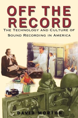 9780813527475: Off the Record: The Technology and Culture of Sound Recording in America