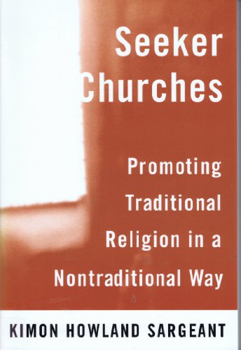 Stock image for Seeker Churches : Promoting Traditional Religion in a Nontraditional Way for sale by Better World Books