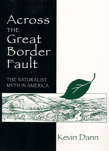 Beispielbild fr Across the Great Border Fault : The Naturalist Myth in America zum Verkauf von Better World Books