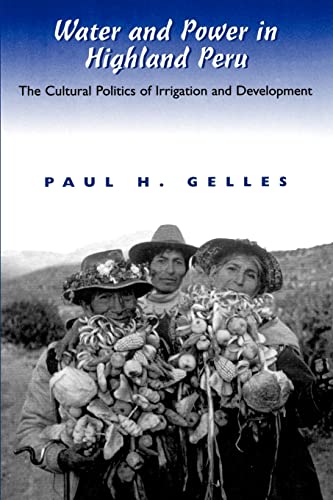 Stock image for Water and Power in Highland Peru: The Cultural Politics of Irrigation and Developmentr for sale by N. Fagin Books