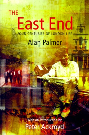 9780813528267: The East End: Four Centuries of London Life