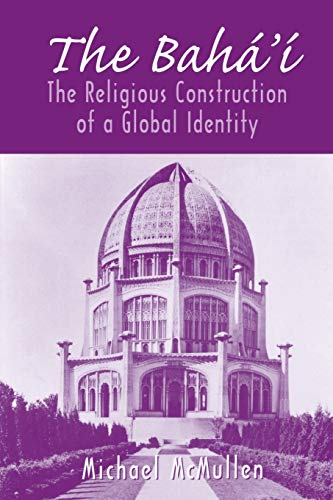 Beispielbild fr The Baha'i: The Religious Construction of a Global Identity zum Verkauf von Books From California