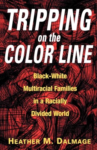 Stock image for Tripping on the Color Line : Black-White Multiracial Families in a Racially Divided World for sale by Better World Books