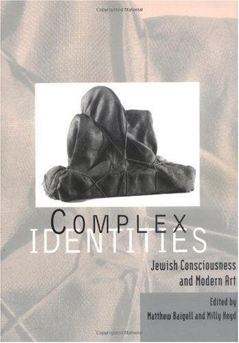 Stock image for Complex Identities: Jewish Consciousness and Modern Art for sale by SecondSale