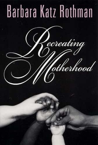 Beispielbild fr Recreating Motherhood zum Verkauf von ThriftBooks-Dallas