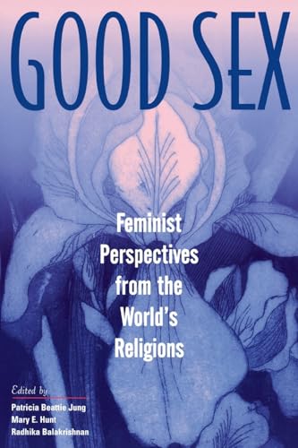 Stock image for Good Sex: Feminist Perspectives from the World's Religions for sale by BooksRun