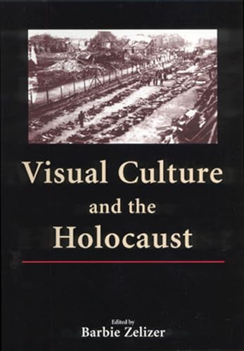 Visual Culture and the Holocaust (Rutgers Depth of Field Series)