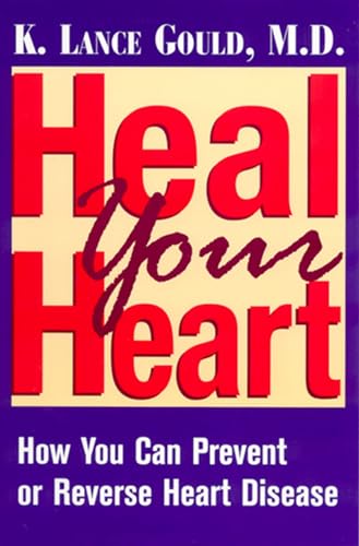 Stock image for Heal Your Heart: How You Can Prevent or Reverse Heart Disease for sale by Goodwill Books
