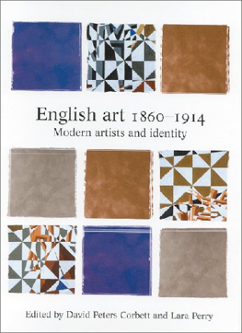 Stock image for English Art, 1860-1914: Modern Artists and Identity (Issues in Art History Series) for sale by Adagio Books