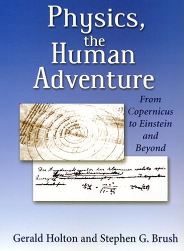 9780813529080: Physics, the Human Adventure: From Copernicus to Einstein and Beyond