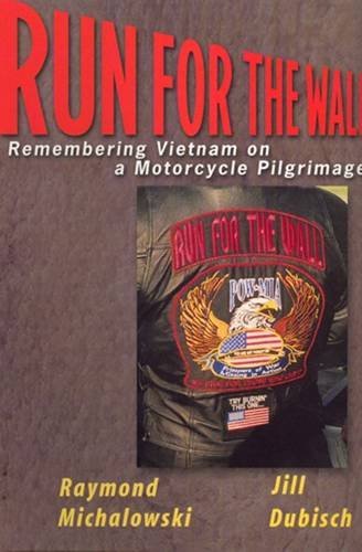 9780813529271: Run for the Wall: Remembering Vietnam on a Motorcycle Pilgrimage