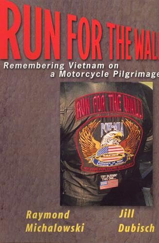 Run For The Wall: Remembering Vietnam on a Motorcycle Pilgrimage (9780813529288) by Michalowski, Raymond J.; Dubisch, Jill