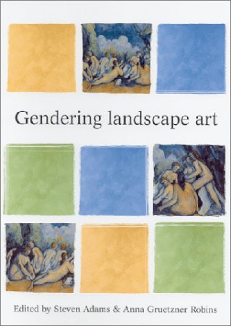 Beispielbild fr Gendering Landscape Art. zum Verkauf von Powell's Bookstores Chicago, ABAA