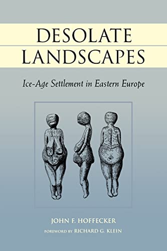 9780813529929: Desolate Landscapes: Ice-Age Settlement in Eastern Europe (Rutgers Series on Human Evolution)