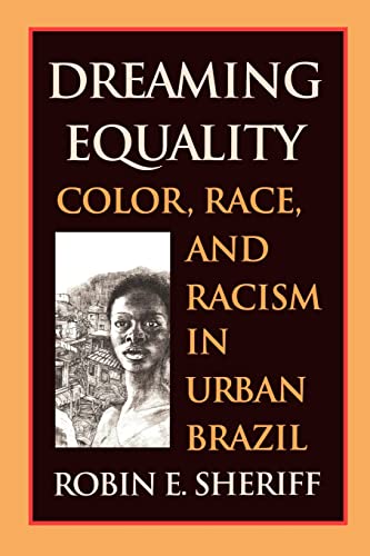 Beispielbild fr Dreaming Equality: Color, Race, and Racism in Urban Brazil zum Verkauf von SecondSale