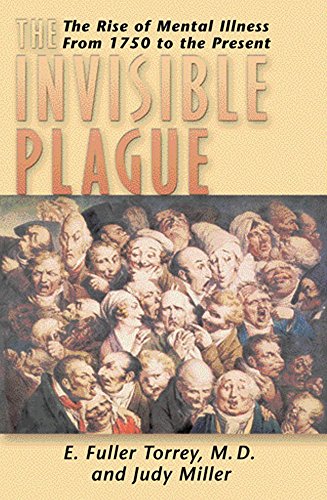 Stock image for The Invisible Plague: The Rise of mental Illness from 1750 to the Present for sale by Books of the Smoky Mountains