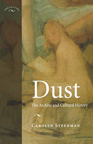 Imagen de archivo de Dust: The Archive and Cultural History (Encounters: Cultural Histories) a la venta por Textbooks_Source
