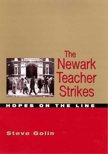 9780813530574: The Newark Teacher Strikes: Hopes on the Line