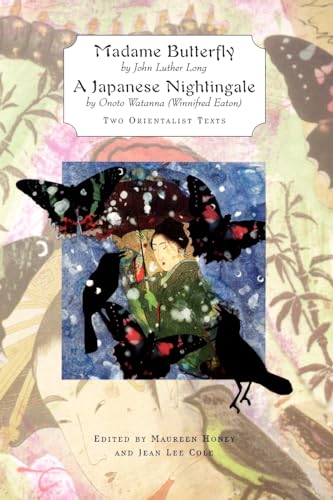 9780813530635: Madame Butterfly and a Japanese Nightingale: Two Orientalist Texts: 0