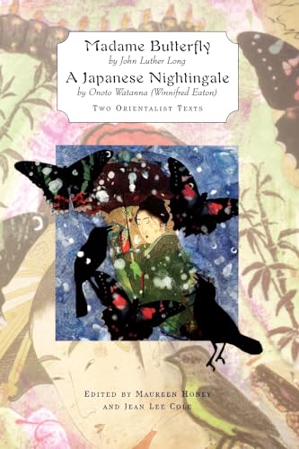 Stock image for Madame Butterfly' and 'a Japanese Nightingale': Two Orientalist Texts for sale by ThriftBooks-Dallas