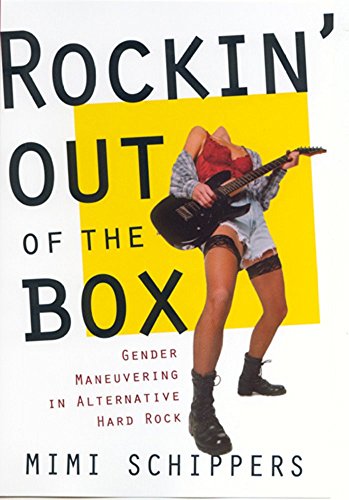 9780813530741: Rockin' Out of the Box: Gender Maneuvering in Alternative Hard Rock