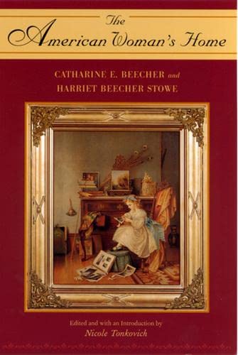 Imagen de archivo de The American Womans Home by Catharine E. Beecher and Harriet Beecher Stowe a la venta por Big River Books
