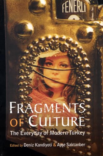 9780813530826: Fragments of Culture: The Everyday of Modern Turkey