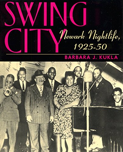 Imagen de archivo de Swing City: Newark Nightlife, 1925-50 a la venta por 2nd Life Books